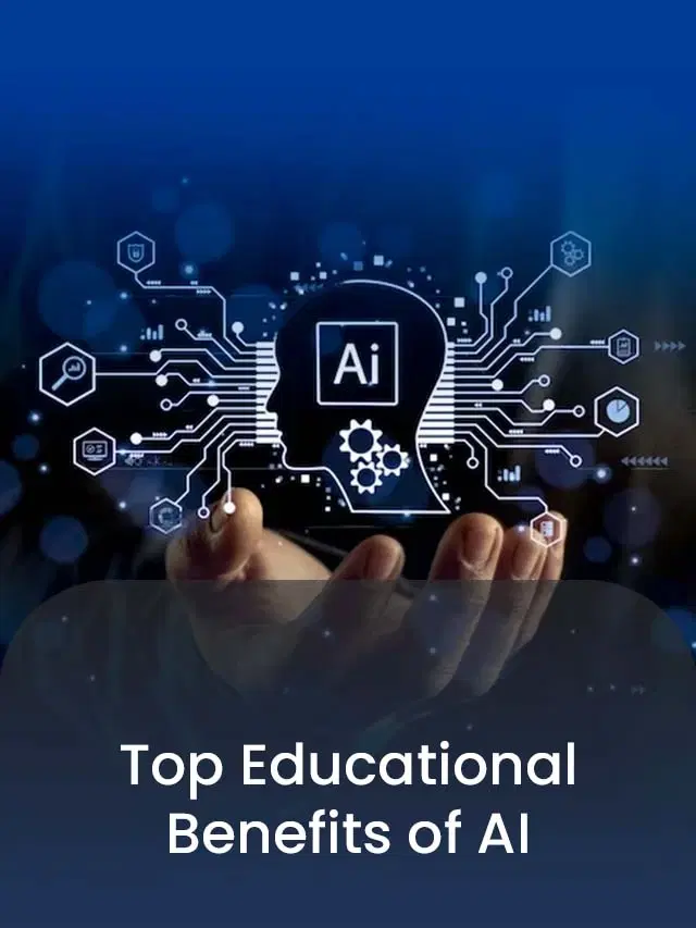 Top Educational Benefits of AI